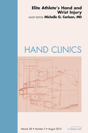 Elite Athlete's Hand and Wrist Injury, An Issue of Hand Clinics