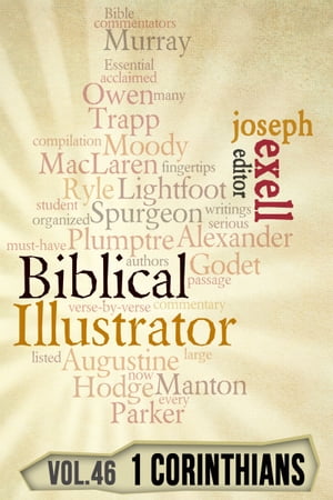 The Biblical Illustrator - Pastoral Commentary on 1 Corinthians