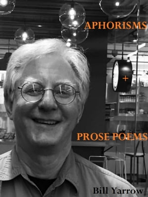 Aphorisms and Prose Poems