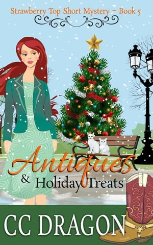 Antiques & Holiday Treats Strawberry Top Mysteries, #5