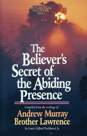 Believer's Secret of the Abiding Presence, The