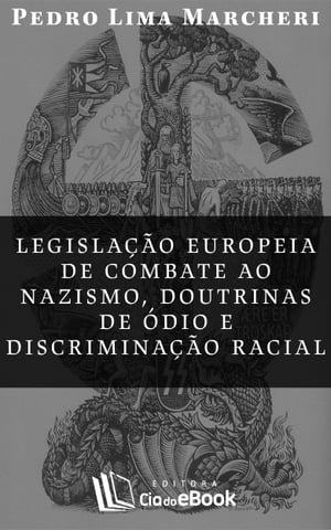 Legislação europeia de combate ao nazismo, doutrinas de ódio e discriminação racial