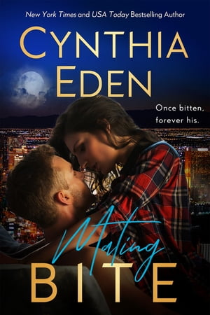 Mating Bite【電子書籍】[ Cynthia Eden ]