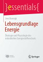 Lebensgrundlage Energie ?kologie und Physiologie des mikrobiellen Energiestoffwechsels