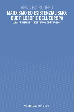 Marxismo ed esistenzialismo: due filosofie dell’Europa