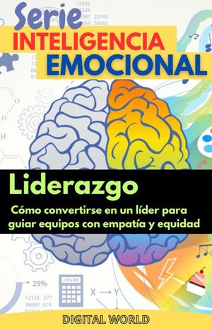 Liderazgo - c?mo convertirse en un l?der para guiar equipos con empat?a y equidad