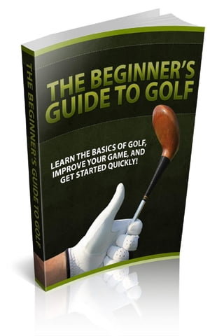 The Beginners Guide To Golf