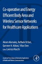 ŷKoboŻҽҥȥ㤨Co-operative and Energy Efficient Body Area and Wireless Sensor Networks for Healthcare ApplicationsŻҽҡ[ Akram Alomainy ]פβǤʤ50ߤˤʤޤ