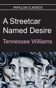 A Streetcar Named Desire【電子書籍】 Tennessee Williams