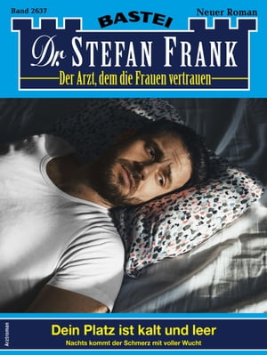 Dr. Stefan Frank 2637 Dein Platz ist kalt und leerŻҽҡ[ Stefan Frank ]