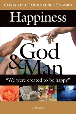 Happiness, God and Man