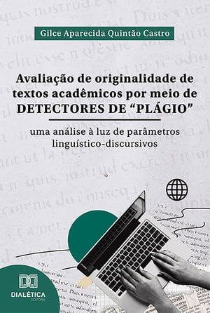 Avalia??o de originalidade de textos acad?micos por meio de detectores de 