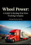 Wheel Power: A Guide To Starting Your Own Trucking Company Everything They Dont Tell YouɡŻҽҡ[ DH SHAW MANAGEMENT ]