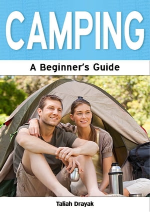 Camping: A Beginner's Guide