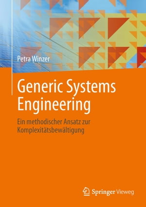 Generic Systems Engineering Ein methodischer Ansatz zur Komplexit?tsbew?ltigung
