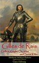 Gilles de Rais Gallant Knight, Occultist and Serial Killer【電子書籍】 Gary Ekborg