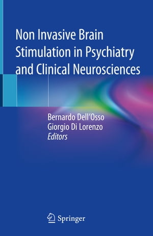 Non Invasive Brain Stimulation in Psychiatry and Clinical Neurosciences【電子書籍】