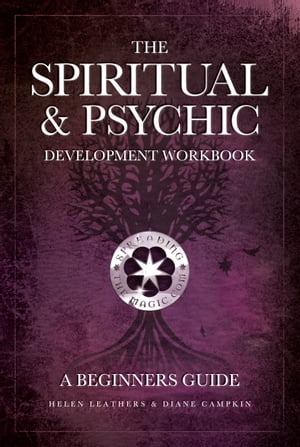 The Spiritual & Psychic Development Workbook: A Beginners Guide