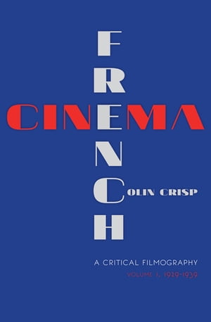French CinemaーA Critical Filmography
