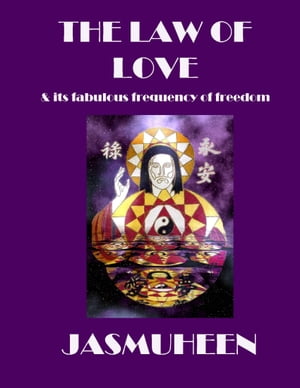 The Law of Love & Its Fabulous Frequency of Freedom