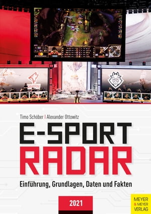 E-Sport Radar Einf?hrung, Grundlagen, Daten und Fakten 2021【電子書籍】[ Timo Sch?ber ] 1