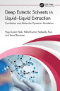 Deep Eutectic Solvents in Liquid-Liquid Extraction Correlation and Molecular Dynamics Simulation【電子書籍】 Papu Kumar Naik