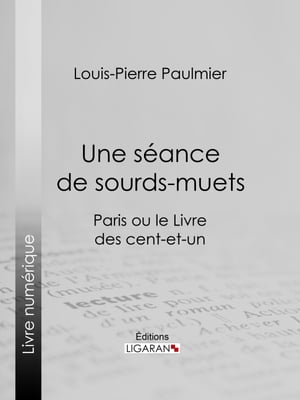 Une s?ance de sourds-muets Paris ou le Livre des