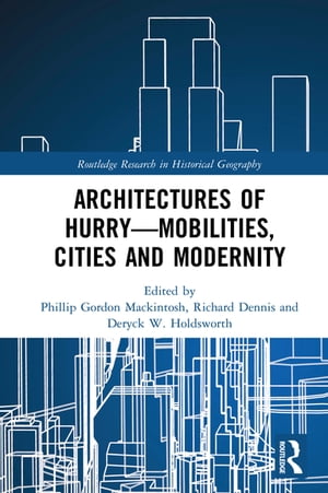 Architectures of HurryーMobilities, Cities and Modernity【電子書籍】