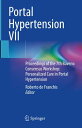 Portal Hypertension VII Proceedings of the 7th Baveno Consensus Workshop: Person...