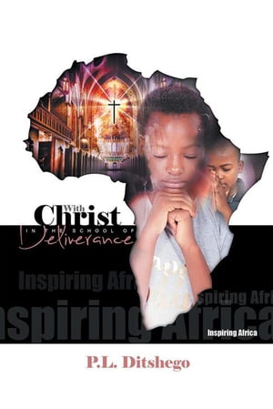 ŷKoboŻҽҥȥ㤨With Christ in the School of Deliverance Inspiring AfricaŻҽҡ[ P. L. Ditshego ]פβǤʤ374ߤˤʤޤ