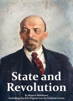 The State and Revolution including full original text by Lenin