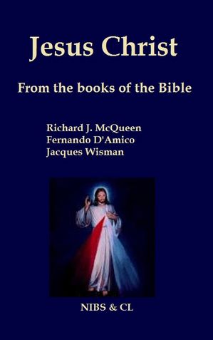 Jesus Christ: From the books of the Bible