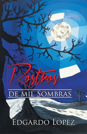 Rostros De Mil Sombras【電子書籍】[ Edgardo Lopez ]