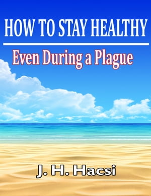 How to Stay Healthy: Even During a Plague【電