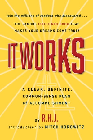 It Works Deluxe Edition A Clear, Definite, Common-Sense Plan of Accomplishment