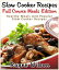 Slow Cooker Recipes : Full Course Meals Edition : Healthy Meals And Popular Slow Cooker RecipesŻҽҡ[ Rayne Wilson ]