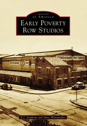 Early Poverty Row Studios【電子書籍】[ Marc Wanamaker ]