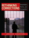 Rethinking Corrections Rehabilitation, Reentry, and Reintegration