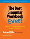 The Best Grammar Workbook Ever Grammar, Punctuation, and Word Usage for Ages 10 Through 110【電子書籍】 Arlene Miller