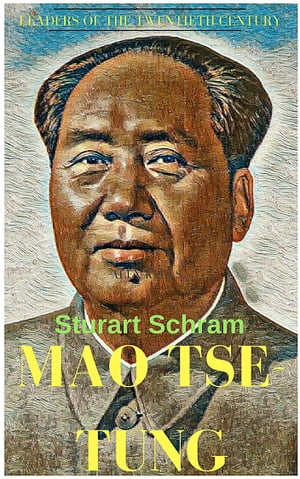 ŷKoboŻҽҥȥ㤨Mao Tse-tung Political Leaders of the Twentieth CenturyŻҽҡ[ Stuart Reynolds Schram ]פβǤʤ132ߤˤʤޤ