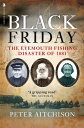 Black Friday The Eyemouth Fishing Disaster of 1881