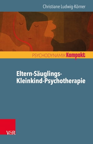 Eltern-Säuglings-Kleinkind-Psychotherapie