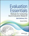 Evaluation Essentials Methods for Conducting Sound Evaluation Research【電子書籍】[ Be...