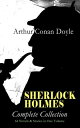 SHERLOCK HOLMES - Complete Collection: 64 Novels Stories in One Volume A Study in Scarlet, The Sign of Four, The Hound of the Baskervilles, The Valley of Fear, How Watson Learned the Trick, The Return of Sherlock Holmes, The Crown Diam【電子書籍】