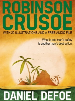 Robinson Crusoe: With 20 Illustrations and a Fre