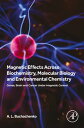 Magnetic Effects Across Biochemistry, Molecular Biology and Environmental Chemis...