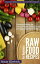 Raw Food Recipes for Beginners - Delicious Recipes for Losing Weight, Feeling Great and Improving Your Health