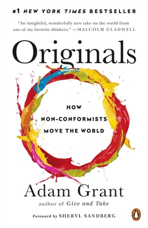 Originals How Non-Conformists Move the World【電子書籍】 Adam Grant