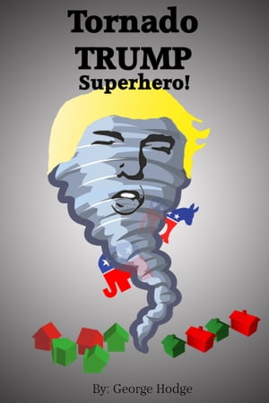 Tornado TRUMP, Superhero!