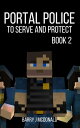 Portal Police Book 2: A Minecraft?TM Adventure S